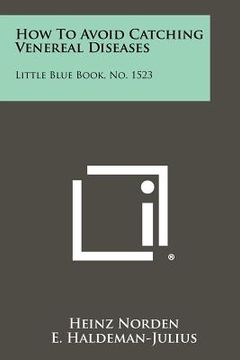 portada how to avoid catching venereal diseases: little blue book, no. 1523 (en Inglés)