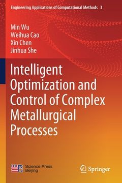 portada Intelligent Optimization and Control of Complex Metallurgical Processes (en Inglés)