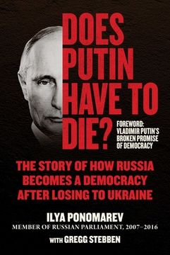 portada Does Putin Have to Die? The Story of how Russia Becomes a Democracy After Losing to Ukraine (en Inglés)