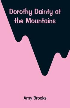 portada Dorothy Dainty at the Mountains (en Inglés)