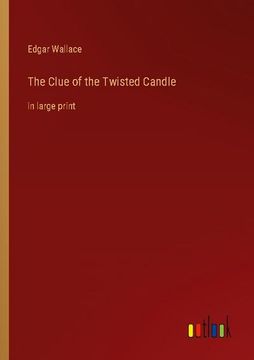 portada The Clue of the Twisted Candle: In Large Print (in English)