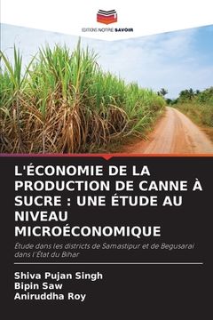 portada L'Économie de la Production de Canne À Sucre: Une Étude Au Niveau Microéconomique (en Francés)
