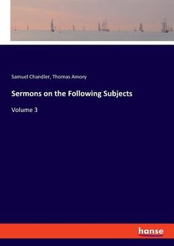 portada Sermons on the Following Subjects: Volume 3 (in English)