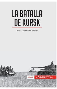 portada La Batalla de Kursk: Hitler Contra el Ejército Rojo