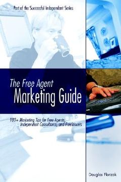 portada the free agent marketing guide (en Inglés)