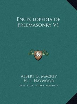 portada encyclopedia of freemasonry v1 (en Inglés)