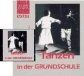 portada Tanzen in der Grundschule, Lehrbuch und Audio-Cd (en Alemán)