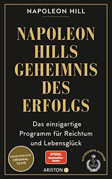 portada Napoleon Hills Geheimnis des Erfolgs: Das Einzigartige Programm für Reichtum und Lebensglück - Neuentdeckte Originaltexte (in German)
