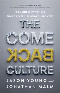 portada The Come Back Culture: 10 Business Practices That Create Lifelong Customers (en Inglés)