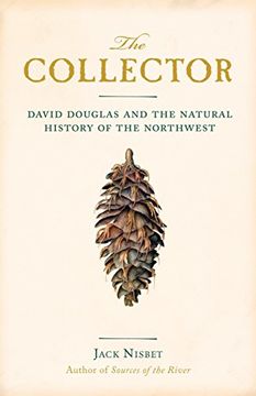 portada The Collector: David Douglas and the Natural History of the Northwest (en Inglés)