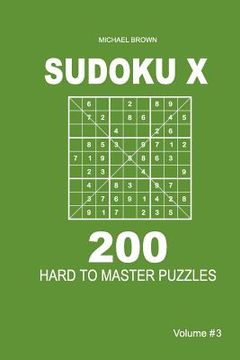 portada Sudoku X - 200 Hard to Master Puzzles 9x9 (Volume 3) (en Inglés)