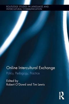 portada Online Intercultural Exchange: Policy, Pedagogy, Practice (Routledge Studies in Language and Intercultural Communication) (en Inglés)