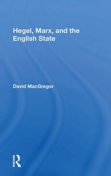 portada Hegel, Marx, and the English State 