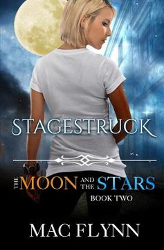 portada Stagestruck: The Moon and the Stars Book Two (in English)