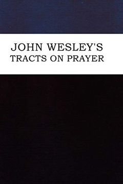 portada John Wesley's Tracts on Prayer (in English)