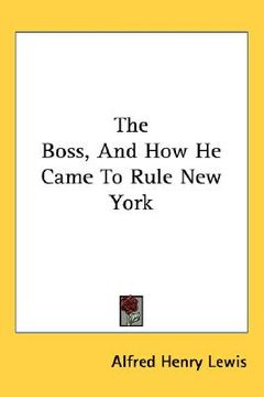 portada the boss, and how he came to rule new york (en Inglés)