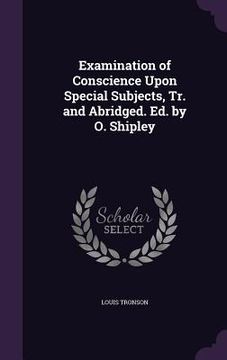portada Examination of Conscience Upon Special Subjects, Tr. and Abridged. Ed. by O. Shipley (en Inglés)