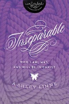 portada Inseparable: Who I Am, Was, and Will Be in Christ (en Inglés)