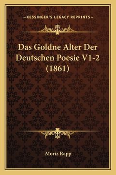 portada Das Goldne Alter Der Deutschen Poesie V1-2 (1861) (in German)