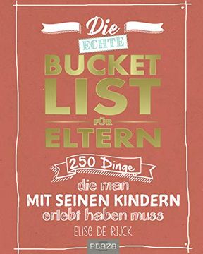 portada Die Echte Bucket List für Eltern: 250 Dinge, die man mit Seinen Kindern Erlebt Haben Muss (en Alemán)
