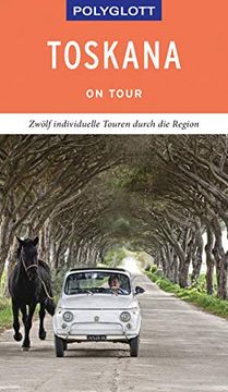 portada Polyglott on Tour Reiseführer Toskana: Individuelle Touren Durch die Region (en Alemán)