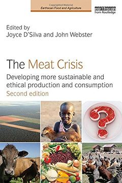 portada The Meat Crisis: Developing more Sustainable and Ethical Production and Consumption (Earthscan Food and Agriculture)