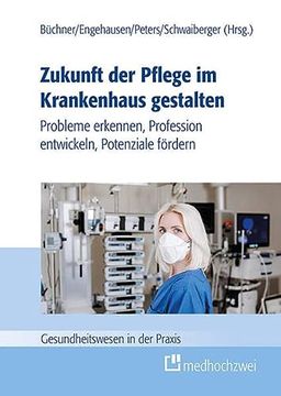portada Zukunft der Pflege im Krankenhaus Gestalten (en Alemán)