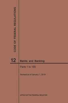 portada Code of Federal Regulations Title 12, Banks and Banking, Parts 1-199, 2019 (en Inglés)
