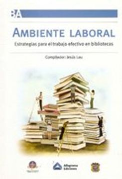 portada Ambiente Laboral: Estrategias Para el Trabajo Efectivo en Bibliot Ecas
