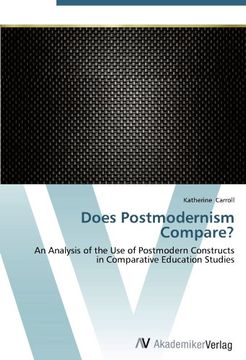 portada Does Postmodernism Compare?: An Analysis of the Use of Postmodern Constructs  in Comparative Education Studies