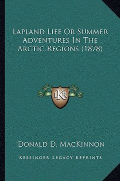 portada lapland life or summer adventures in the arctic regions (1878)