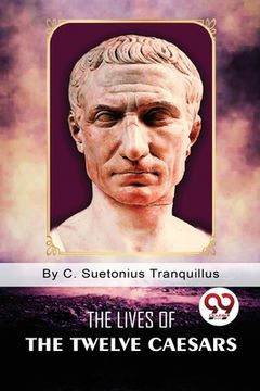 portada The Lives of the Twelve Caesars (en Inglés)