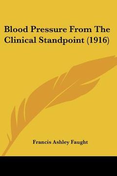 portada blood pressure from the clinical standpoint (1916) (en Inglés)