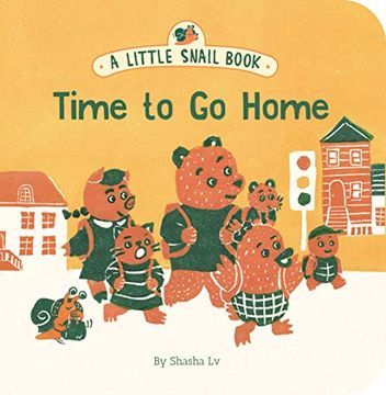 portada A Little Snail Book: Time to go Home (en Inglés)