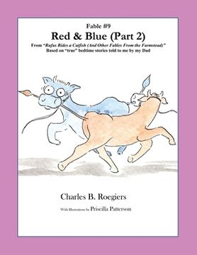 portada Red & Blue (Part 2) [Fable 9]: (From Rufus Rides a Catfish & Other Fables From the Farmstead) (Rufus Fables) (in English)