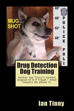 portada Drug Detection Dog Training: Libertarian Lawyers Fight Police State USA