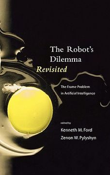 portada the robots dilemma revisited: the frame problem in artificial intelligence (en Inglés)