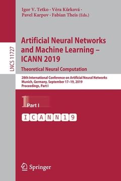 portada Artificial Neural Networks and Machine Learning - Icann 2019: Theoretical Neural Computation: 28th International Conference on Artificial Neural Netwo (en Inglés)