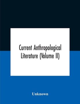 portada Current Anthropological Literature (Volume Ii) (en Inglés)