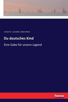 portada Du deutsches Kind: Eine Gabe für unsere Jugend (en Alemán)