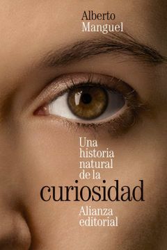 portada Una Historia Natural de la Curiosidad (in Spanish)