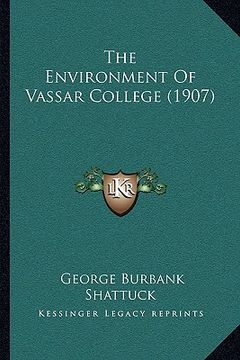 portada the environment of vassar college (1907) (en Inglés)