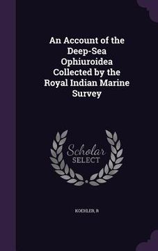 portada An Account of the Deep-Sea Ophiuroidea Collected by the Royal Indian Marine Survey (in English)