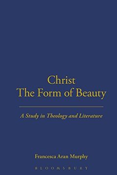 portada Christ the Form of Beauty: Study in Theology and Literature