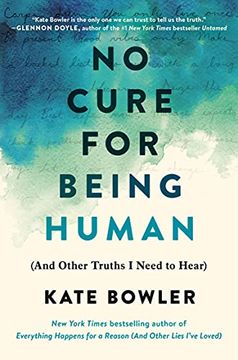 portada No Cure for Being Human: (And Other Truths i Need to Hear) (in English)