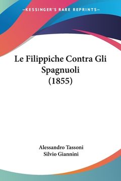 portada Le Filippiche Contra Gli Spagnuoli (1855) (en Italiano)