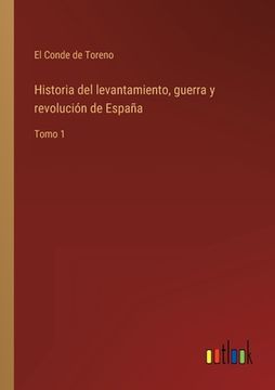 portada Historia del levantamiento, guerra y revolución de España: Tomo 1