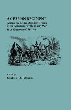 portada a german regiment among the french auxiliary troops of the american revolutionary war: h. a. rattermann's history (in English)