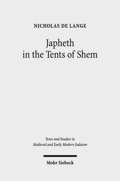 portada Japheth in the Tents of Shem: Greek Bible Translations in Byzantine Judaism (en Inglés)