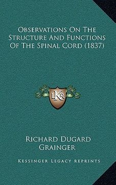 portada observations on the structure and functions of the spinal cord (1837) (in English)